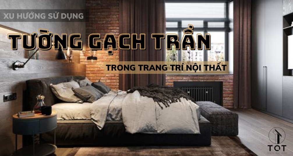 Xu hướng sử dụng tường gạch trần trong trang trí nội thất