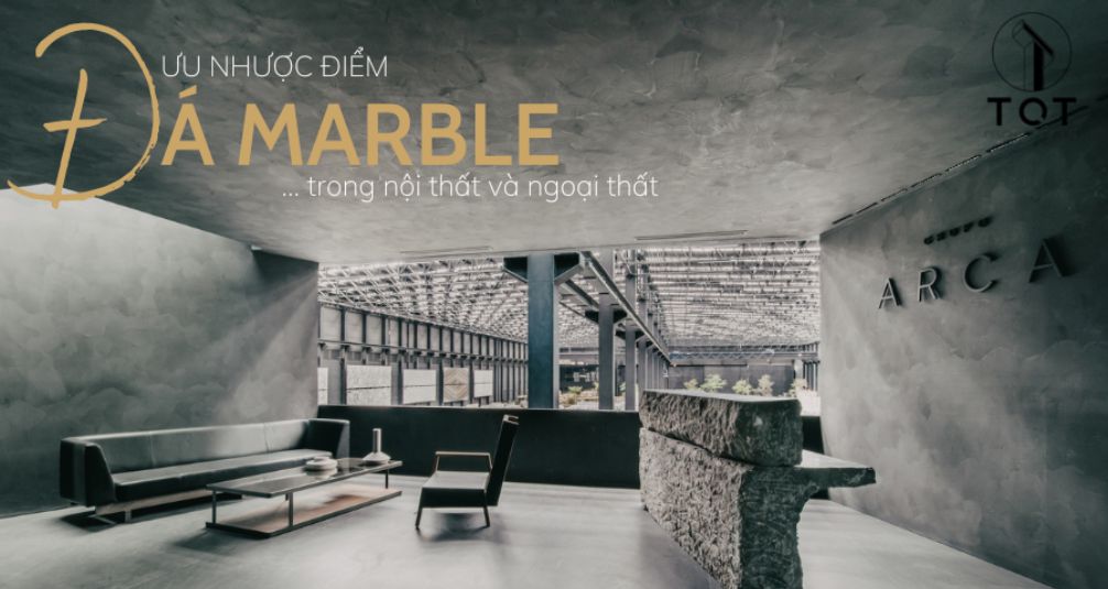 Ưu nhược điểm của đá Marble (đá cẩm thạch)