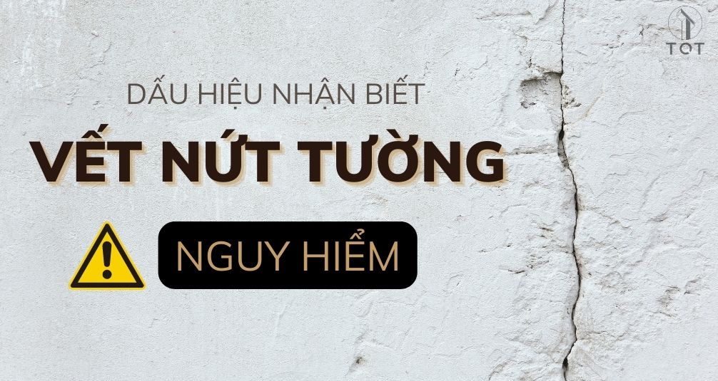 Dấu hiệu nhận biết vết nứt tường nguy hiểm