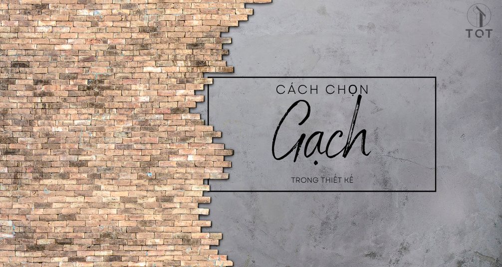 Cách chọn gạch trong thiết kế