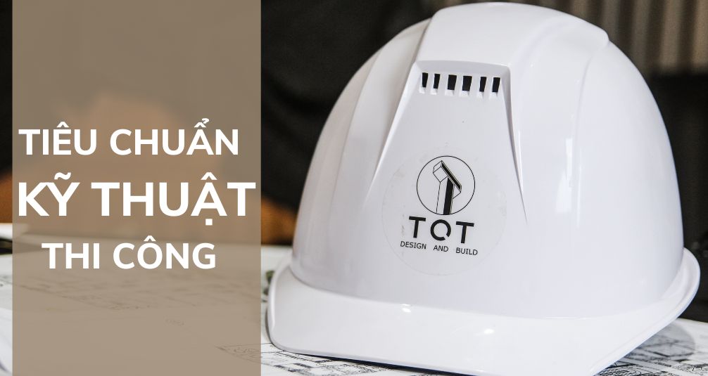 Tiêu chuẩn kỹ thuật thi công Kiến Trúc TQT